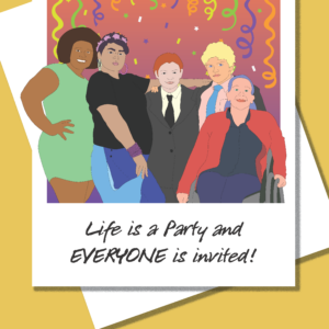 Life is a Party and Everyone is Invited Poster