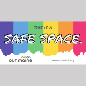 "This is a safe space." OUT Maine Sticker