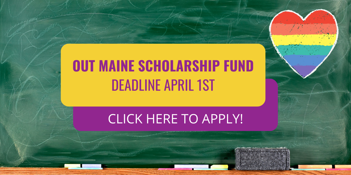 OUT Maine Scholarship Fund - LGBTQ+ Youth